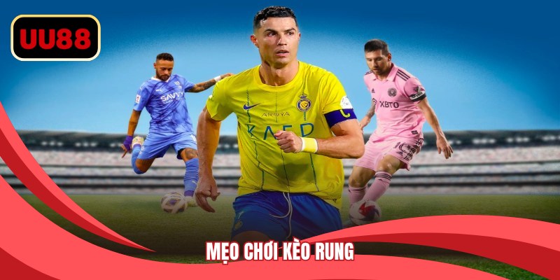 Mẹo chơi kèo rung